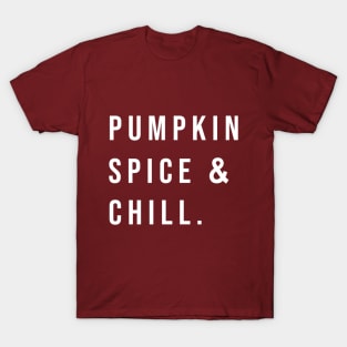 Pumpkin Spice & Chill T-Shirt